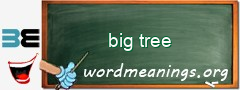 WordMeaning blackboard for big tree